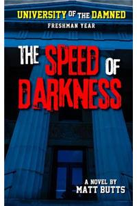 The Speed of Darkness: University of the Damned Book 1
