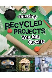 Amazing Recycled Projects You Can Create