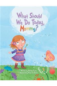 What Should We Do Today, Mommy?