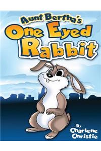 Aunt Bertha's One Eyed Rabbit