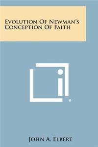 Evolution of Newman's Conception of Faith