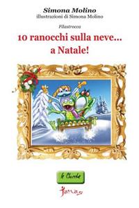 10 ranocchi sulla neve...a Natale!