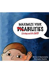 Maximize Your Abilities - Living with CAPD