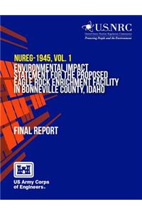 Environmental Impact Statement for the Proposed Eagle Rock Enrichment Facility in Bonneville County, Idaho- Final Report