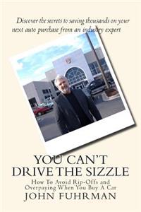 You Can't Drive The Sizzle