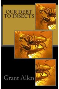 Our Debt to Insects