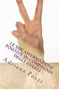 Le Mie Affermazioni Positive in Compagnia Degli Angeli