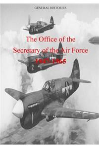 Office of the Secretary of the Air Force 1947-1965