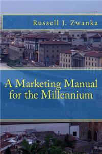 A Marketing Manual for the Millennium