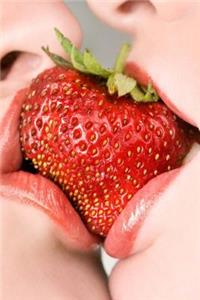 Mind Blowing Sexy Strawberry Kiss Journal