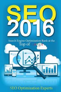 Seo 2016: Search Engine Optimization Rank at the Top of Google