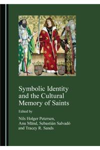 Symbolic Identity and the Cultural Memory of Saints