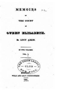 Memoirs of the Court of Queen Elizabeth