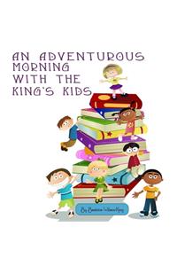 Adventurous Morning with the King's Kids