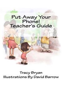 Put Away Your Phone! Teacher's Guide