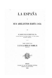 España Y Sus Adelantos Hasta 1852