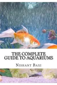 The Complete Guide to Aquariums