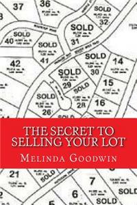 The Secret to Selling your Lot