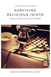 Surviving Religious Idiots