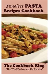 Timeless PASTA Recipes Cookbook