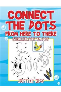 Connect the Dots from Here to There