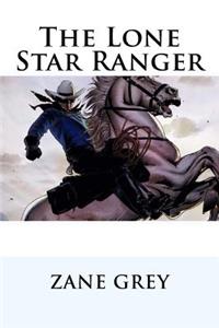 The Lone Star Ranger Zane Grey
