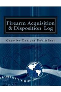 Firearm Acquisition & Disposition Log