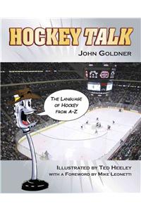 Hockey Talk: The Language of Hockey from A-Z