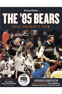 The '85 Bears: Still Chicago's Team