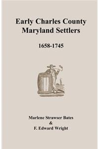 Early Charles County, Maryland Settlers, 1658-1745