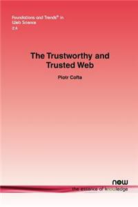 Trustworthy and Trusted Web