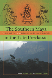 The Southern Maya in the Late Preclassic