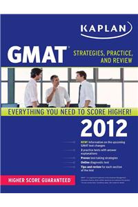 Kaplan GMAT: Strategies, Practice, and Review [With Access Code]