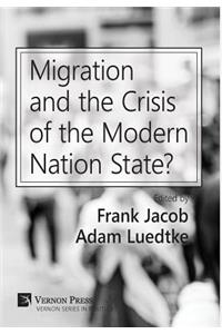 Migration and the Crisis of the Modern Nation State?