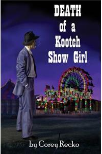 Death of a Kootch Show Girl