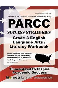 Parcc Success Strategies Grade 3 English Language Arts/Literacy Workbook: Comprehensive Skill Building Practice for the Partnership for Assessment of Readiness for College and Careers Assessments