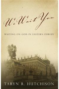 We Wait You
