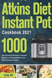 Atkins Diet Instant Pot Cookbook 2021