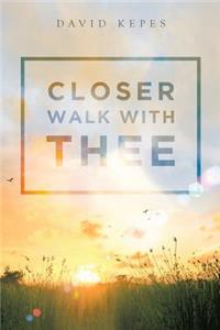 Closer Walk with Thee