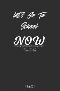 Let's Go To School Now
