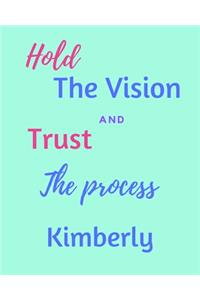 Hold The Vision and Trust The Process Kimberly's