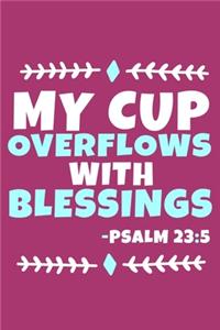 My Cup Overflows With Blessings - Psalm 23