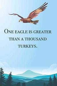 One eagle is greater than... - blank lined notebook - journal - Eagle quote (6x9 inches) with 100 Pages