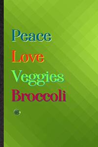 Peace Love Veggies Broccoli