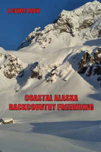 Coastal Alaska Backcountry Freeriding