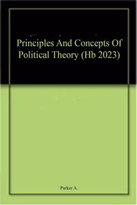 Principles And Concepts Of Political Theory (Hb 2023)