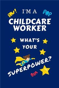 I'm A Childcare Worker What's Your Superpower?