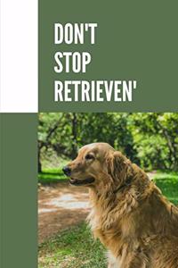 Don't Stop Retrieven'