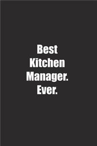 Best Kitchen Manager. Ever.