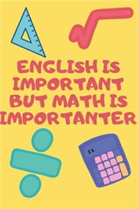 English Is Important But Math Is Importanter